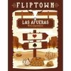 FLIPTOWN: Las Afueras